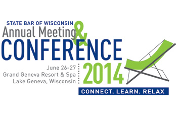 2014 State Bar of Wisconsin Annual Meeting & Conference