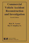 Commercial Vehicle Accident Reconstruction and Investigation,   Second Edition