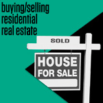 Buying/Selling Real Estate
