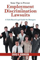 Some Tips to Prevent Employment Discrimination Lawsuits: A Faith-Based Legal Guide for Managers
