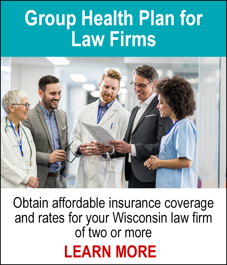 Group Health Plans for Law Firms - Obtain affordable insurance coverage and rates for your Wisconsin law firm of two or more. LEARN MORE