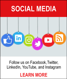 SOCIAL MEDIA - Follow us on Facebook, Twitter, LinkedIn, YouTube, and Instagram. LEARN MORE