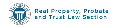 State Bar of Wisconsin Real Property Probate & Trust Law Section
