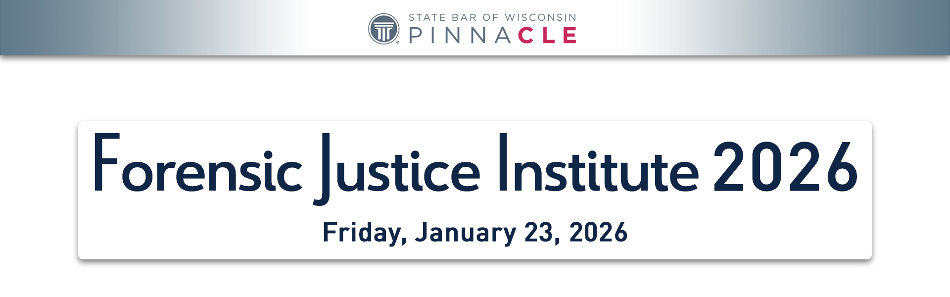 Center for Integrity in Forensic Sciences and PINNACLE® present: Forensic Justice Institute January 24, 2024
