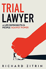Trial Lawyer: A Life Representing People Against Power 