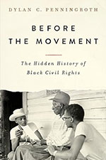 Before the Movement: The Hidden History of Black Civil Rights 