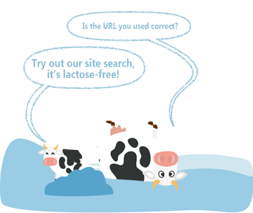 Cows falling over each other to tell you, the user, that you may want to double-check your URL, and that it may be a good idea to try out our site search.