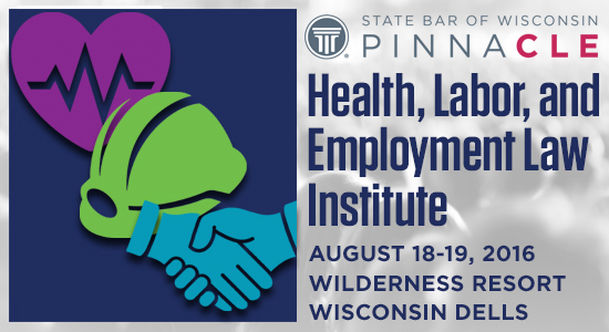 2016 Health, Labor, and Employment Law Institute