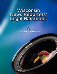 Wisconsin News Reporters Legal Handbook