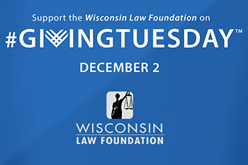 Wisconsin Law Foundation for Giving Tuesday