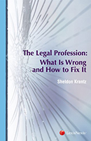 The Legal Profession: What is Wrong and How to Fix It