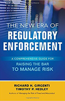 The New Era of Regulatory Enforcement: A Comprehensive Guide For Raising the Bar to Manage Risk