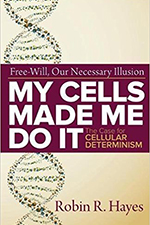 My Cells Made Me Do It