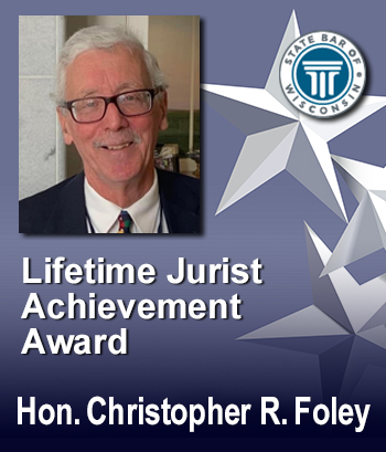 Lifetime Jurist Achievement Award - Hon. Christopher R. Foley