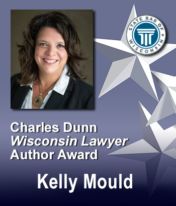 Charles Dunn WI Lawyer Author Award - Kelly Mould