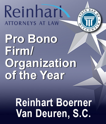 Pro Bono Firm/Organization of the Year - Reinhart Boerner Van Deuren, S.C.