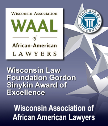 Wisconsin Law Foundation Gordon Sinykin Award of Excellence - Wisconsin African American Lawyers Association