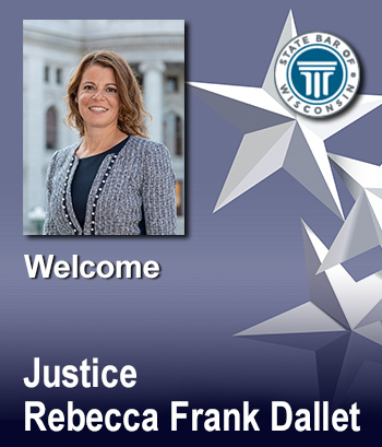 Welcome - Justice Rebecca Frank Dallet
