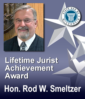 Lifetime Jurist Achievement Award - Hon. Rod W. Smeltzer