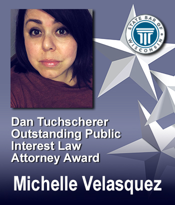 Dan Tuchscherer Outstanding Public Interest Law Attorney Award - Michelle Velasquez