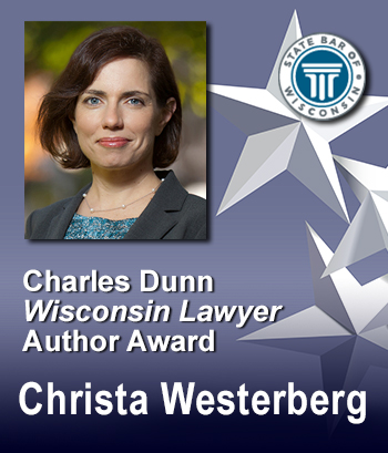 Charles Dunn WI Lawyer Author Award - Christa Westerberg