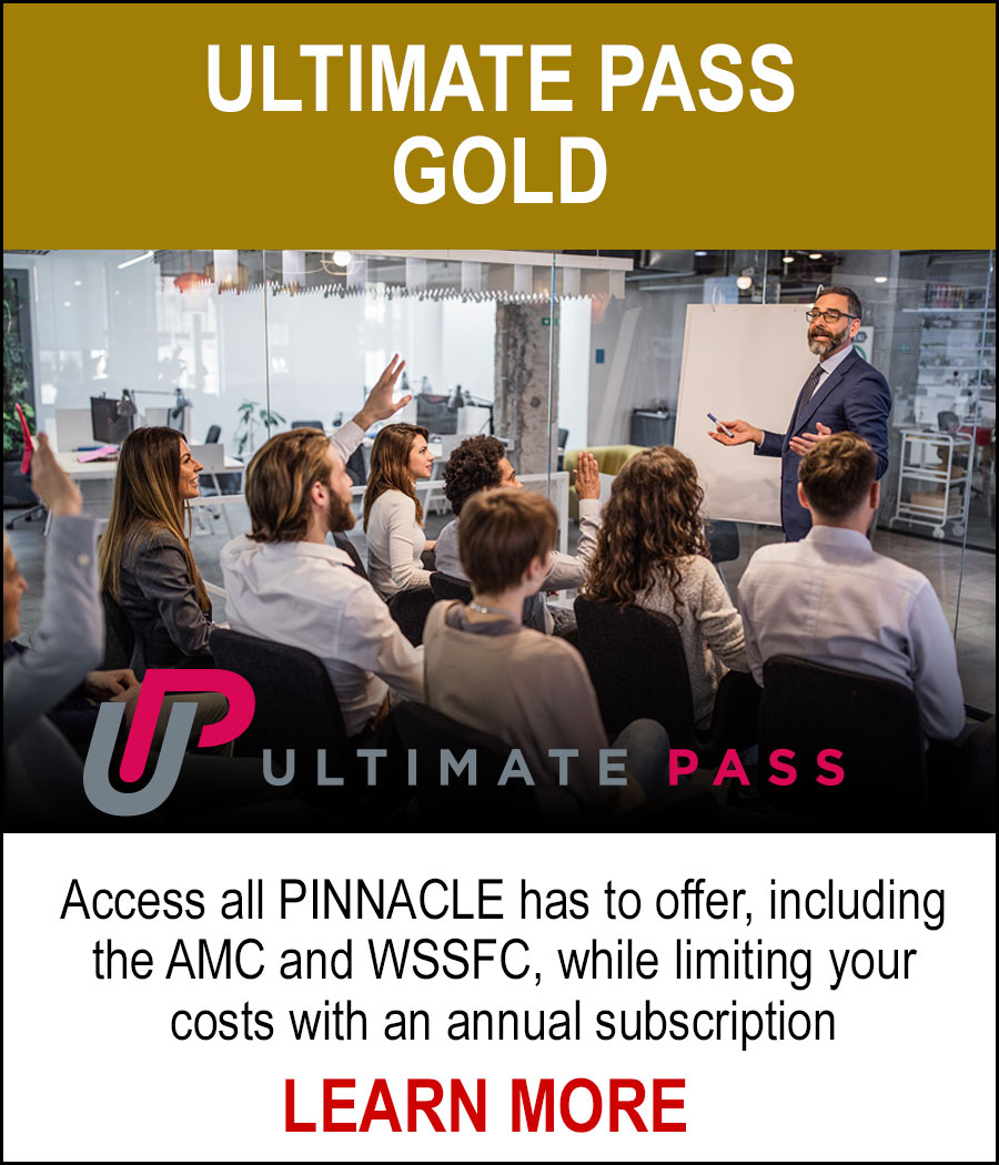 ULTIMATE PASS GOLD - Access all PINNACLE has to offer, including the AMC and WSSFC, while limiting your costs with an annual subscription. LEARN MORE