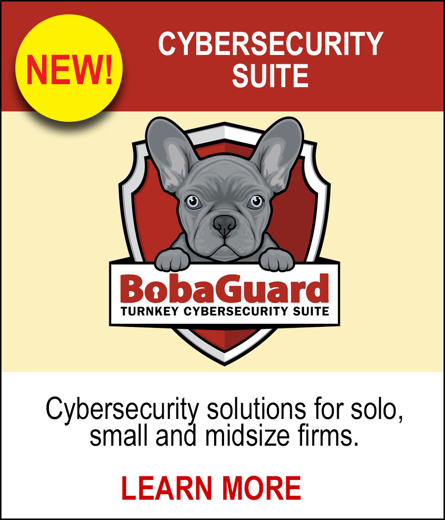 NEW! Cybersecurity Suite - Cybersecurity solutions for solo, small and midsize firms. LEARN MORE