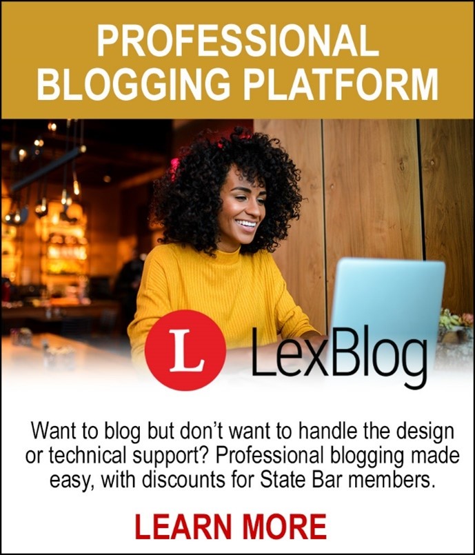 LexBlog - Want to blog but dont want to handle the design or technical support? Professional blogging made easy, with discounts for State Bar Members