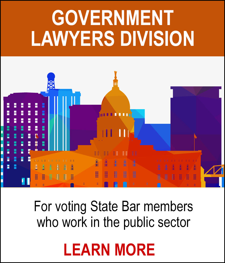 GOVERNMENT LAWYERS DIVISION - For voting State Bar members who work in the public sector. LEARN MORE