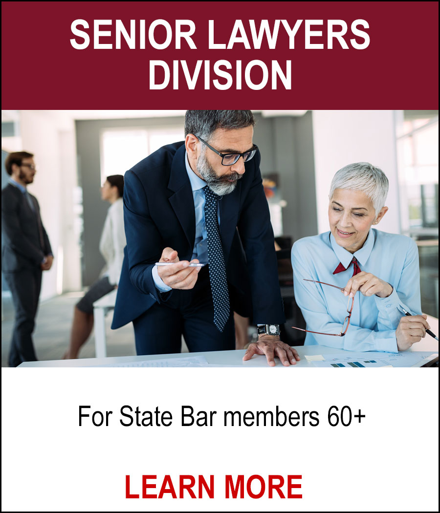 SENIOR LAWYERS DIVISION - For State Bar members 60+ LEARN MORE