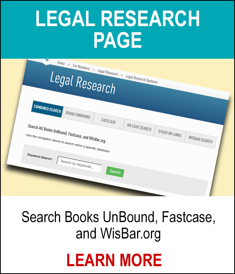 LEGAL RESEARCH PAGE - Search Books UnBound, Fastcase, and WisBar.org. LEARN MORE