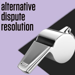 Alternative Dispute Resolution