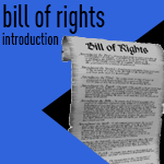 Bill of Rights Introductory