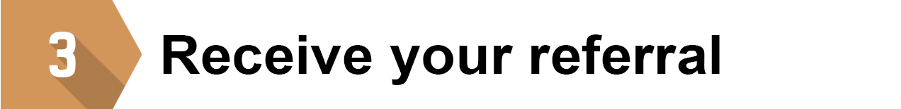 Step 3: Receive your referral