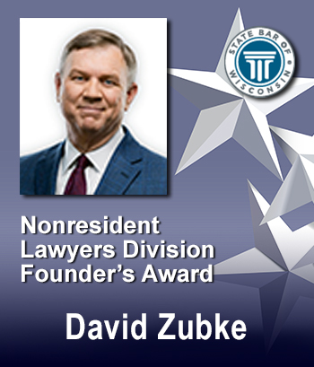 Nonresident Lawyers Division Founders Award - David Zubke